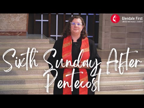 Sixth Sunday after Pentecost | Rev. Stephanie Rice