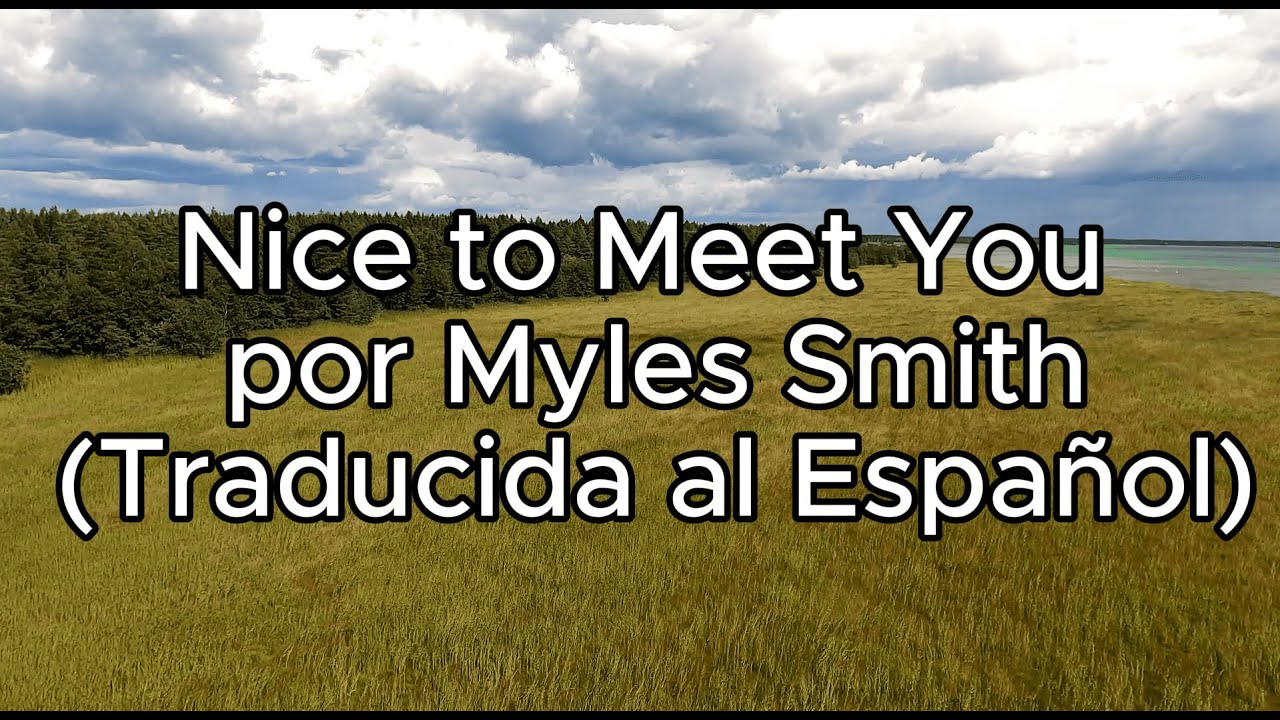 Nice To Meet You En Espanol