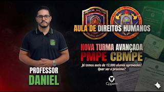 TURMA AVANÇADA DA PM-PE E CBM-PE | AULA DE DIREITOS HUMANOS COM O PROF. DANIEL