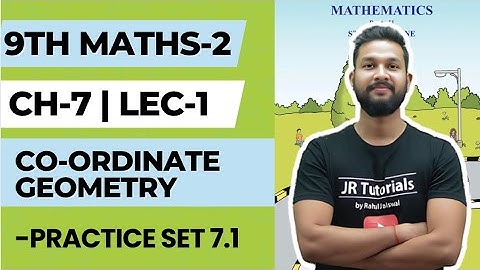 9th Maths 2 | Chapter 7 | Co Ordinate Geometry | Practice Set 7.1 | Lecture 1 | JR Tutorials |