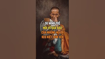 Sư Minh Tuệ nói về quả báo của những người keo kiệt, bỏn xẻn.