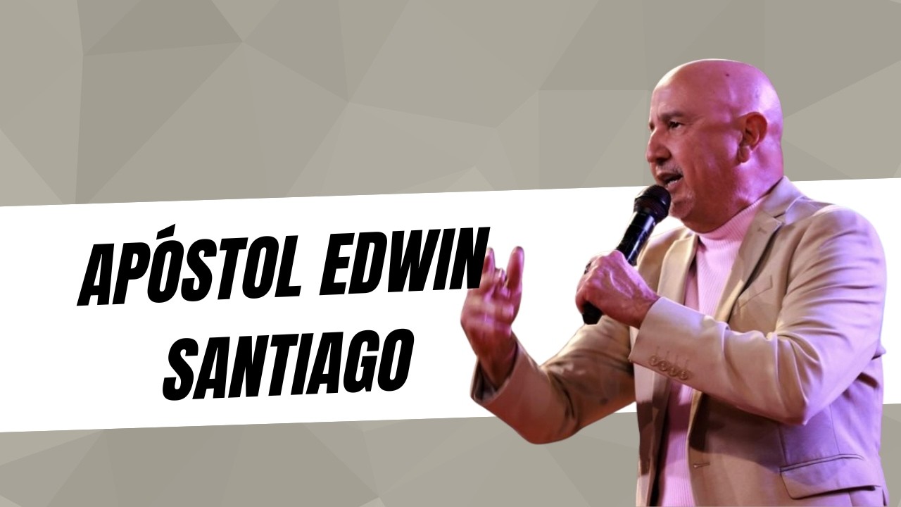 Apóstol Edwin Santiago - YouTube