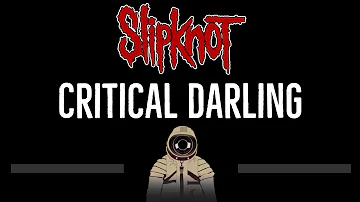 Slipknot • Critical Darling (CC) 🎤 [Karaoke] [Instrumental Lyrics]