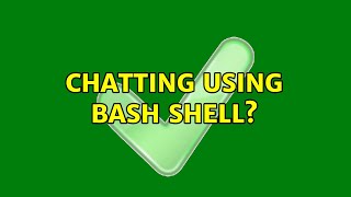 Chatting using Bash Shell