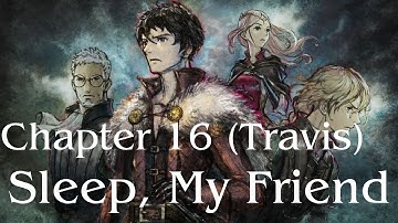 Triangle Strategy - New Game Plus - Chapter 16: Sleep, My Friend (Travis Edition)