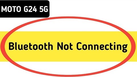 how to solve Bluetooth not connecting problem in Moto g24, bluetooth connecting problem