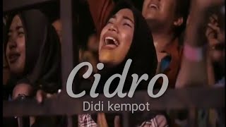 Story WA CIDRO - DIDI KEMPOT Story' WA Baper Story WA Galau - Status WA Terbaru CIDRO