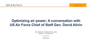 Optimizing air power: A conversation with US Air Force Chief of Staff Gen. David Allvin