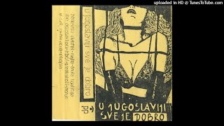 Video thumbnail of "Etiopia - U Jugoslaviji Sve Je Dobro (punk, Jugoslavija, 1989)"