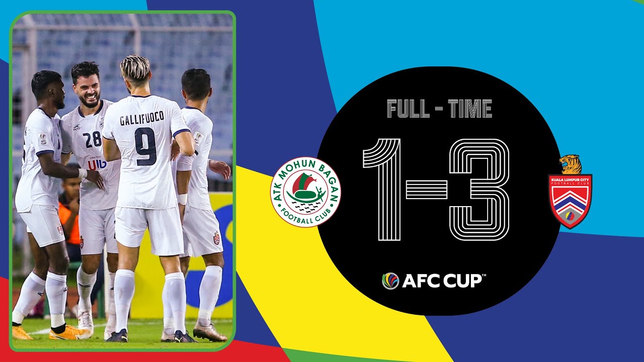 AFCCup2022 - IZSF  ATK MOHUN BAGAN FC (IND) 1 - 3 KUALA LUMPUR