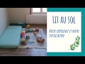 LIT AU SOL POUR BEBE - RETOUR D'EXPERIENCE ET INSTALLATION