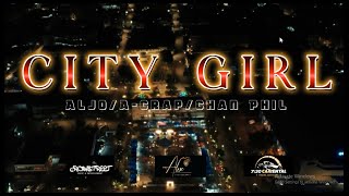 ALJO - CITY GIRL FT. A-CRAP & CHAN PHIL (OFFICIAL MUSIC VIDEO) (PROD. BY COLD MELODY)