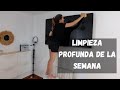 Rutina de limpieza PROFUNDA de la semana LIMPIO TODO EL DIA