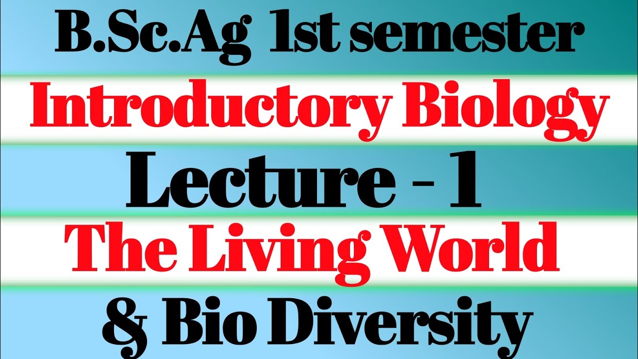 B.Sc.Agriculture 1st semester Introductory Biology 1st Lecture The Living World and Bio Diversity