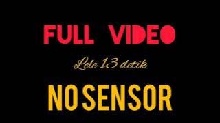 Tiktok NEW Lele Viral 13 detik no sensor no edit #tiktok #viralvideo #13detik