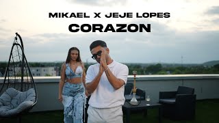 Video thumbnail of "MIKAEL X JEJE LOPES - CORAZON"