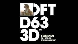 SeeMeNot - Borderline (Deetron Extended Remix)