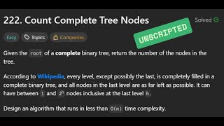 [Unscripted] LC222 - Count Complete Tree Nodes | 28/09/2025