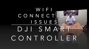 DJI Smartcontroller WiFi Connection Issues