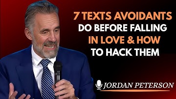 7 Tests Avoidants Do Before Falling In Love How To Hack Them Dr. Jordan Peterson Motivational Speech