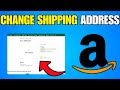 How To Change Shipping Address On Amazon Before Order (Step By Step Guide)