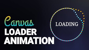 Create Loading Animation  with HTML5 Canvas | JavaScript Canvas Tutorial | HTML 5 Canvas