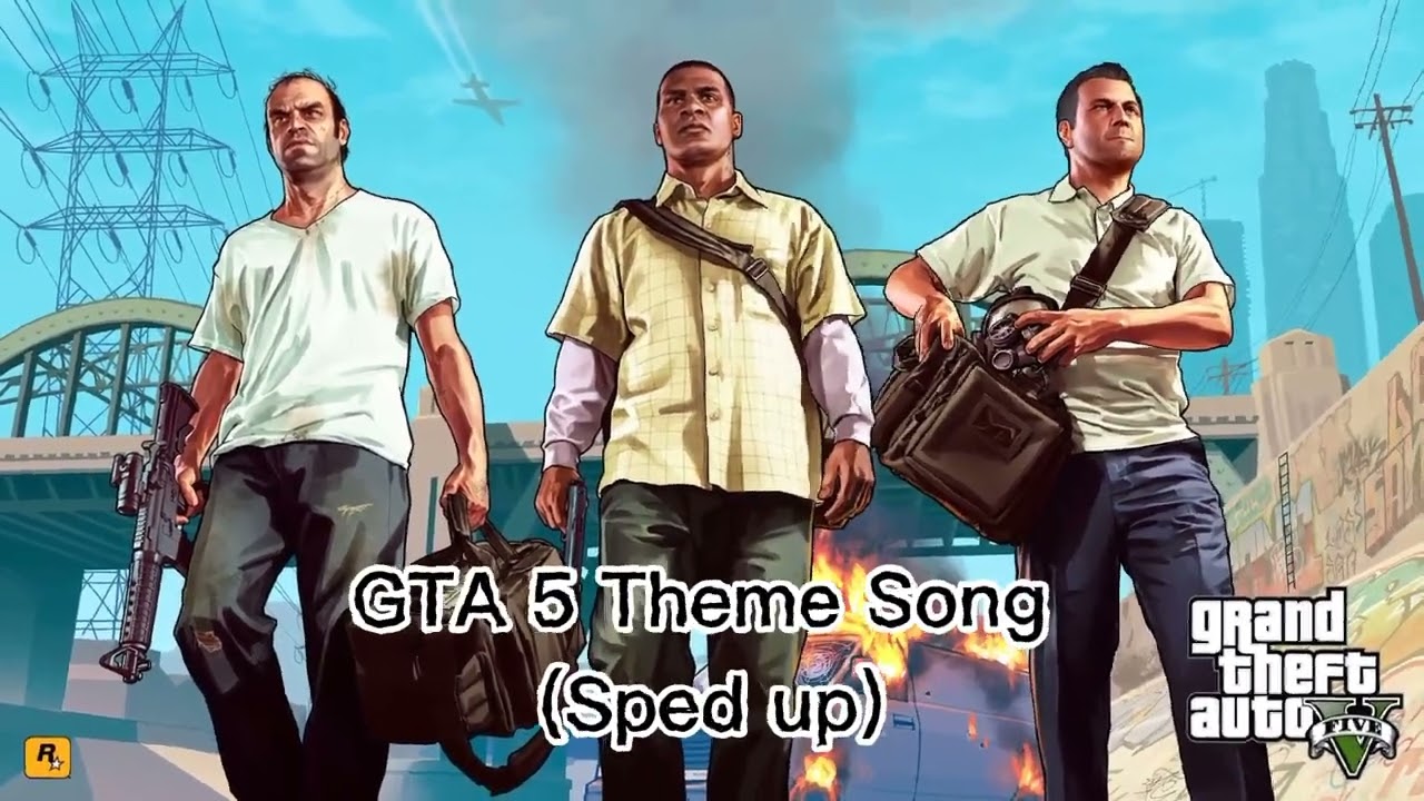 GTA 5 Theme Song Sped Up YouTube 