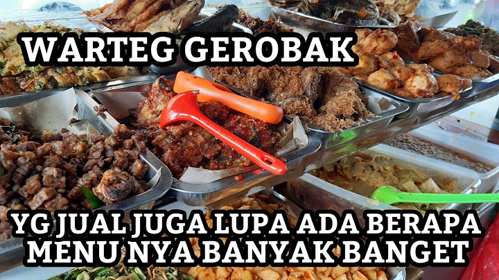WARTEG NYA CUMA GEROBAK TAPI MENU NYA BANYAK BANGET. YG JUAL JUGA LUPA ADA BERAPA