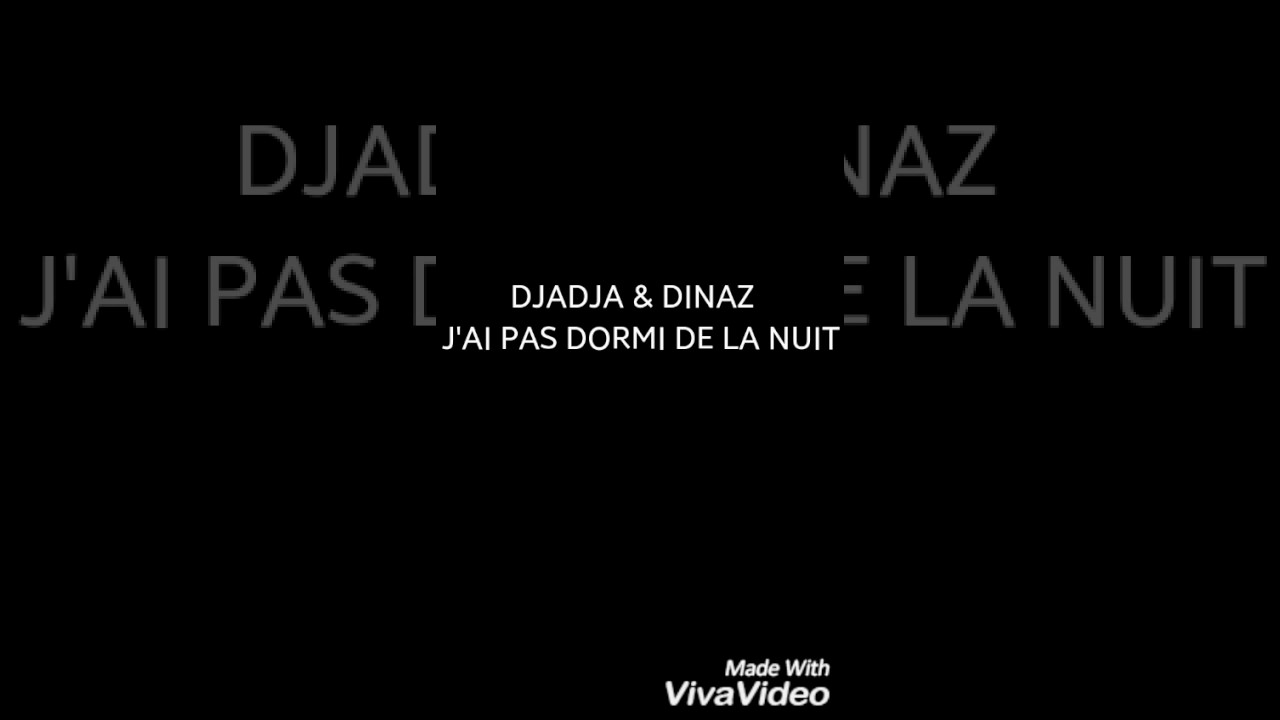 DJADJA DINAZ J AI PAS DORMI DE LA NUIT YouTube djadja-dinaz-j-ai-pas-dormi-de-la-nuit-youtube