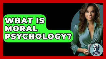 What Is Moral Psychology? - Philosophy Beyond
