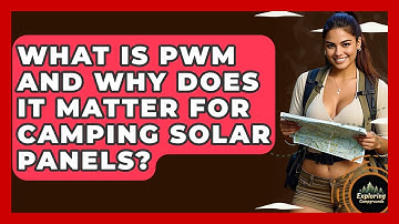 What Is PWM And Why Does It Matter For Camping Solar Panels? - Exploring Campgrounds
