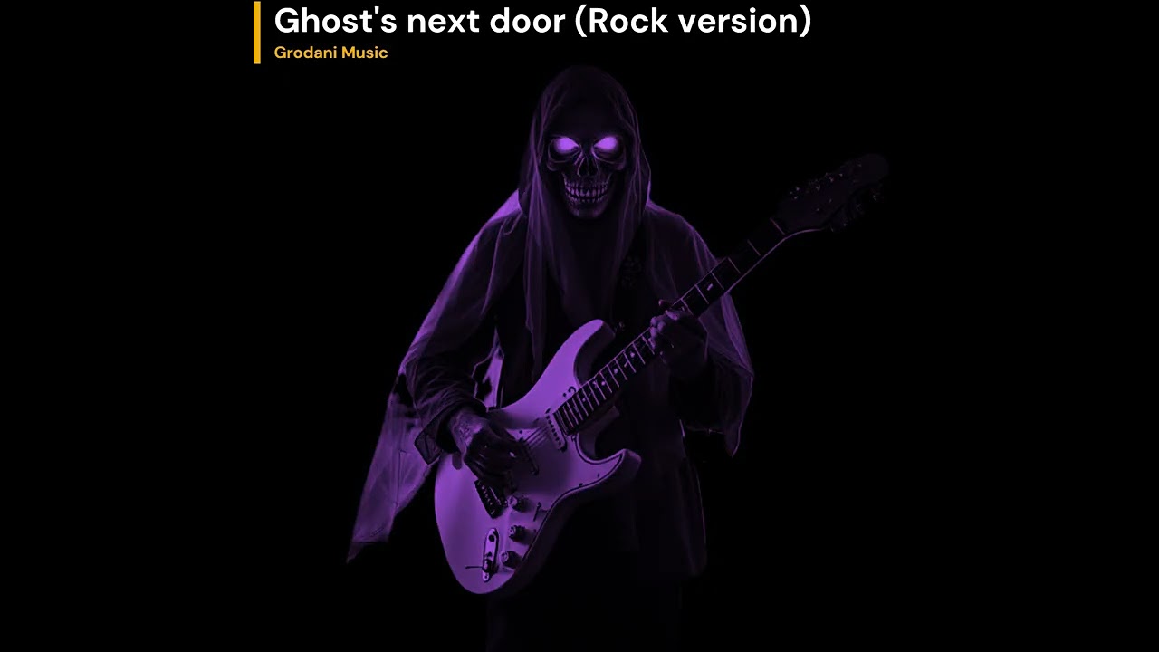 Ghost next door (rock version)