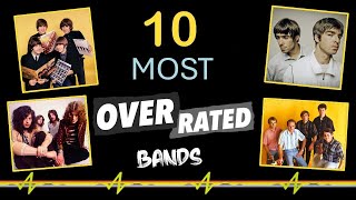 TEN MOST OVERRATED BANDS EVER! (As voted for by You)