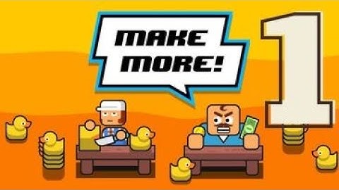 Make More! Gameplay Walkthrough | Part 1 - DO NOT BREATHE JUST WORK!