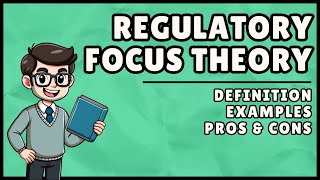 What is Regulatory Focus Theory (Easiest Explanation)