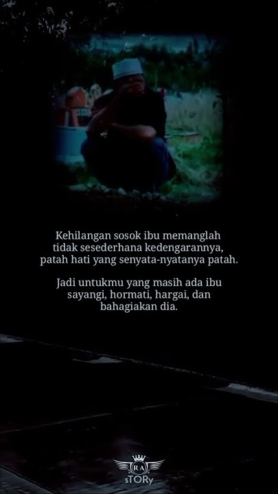 kehilangan sosok ibu memang tidak sesederhana kedengaran nya.