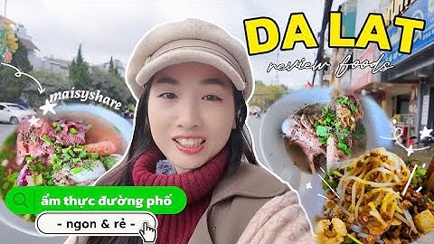 Khám Phá Cung Đường Ẩm Thực Bình Dân Ngay Trung Tâm Đà Lạt –  Món Ngon Giá Rẻ! Du Khách Ít Biết