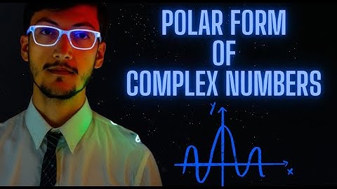 Polar Form of Complex Numbers: A Beginner