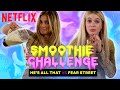 He's All That vs Fear Street | Smoothie Challenge | Netflix