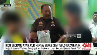 Demi Ijazah Anak, Ayah Curi Kertas Bekas, Ijazah Anak Akhirnya Ditebus Kajati Jambi @CNNIDOFFICIAL