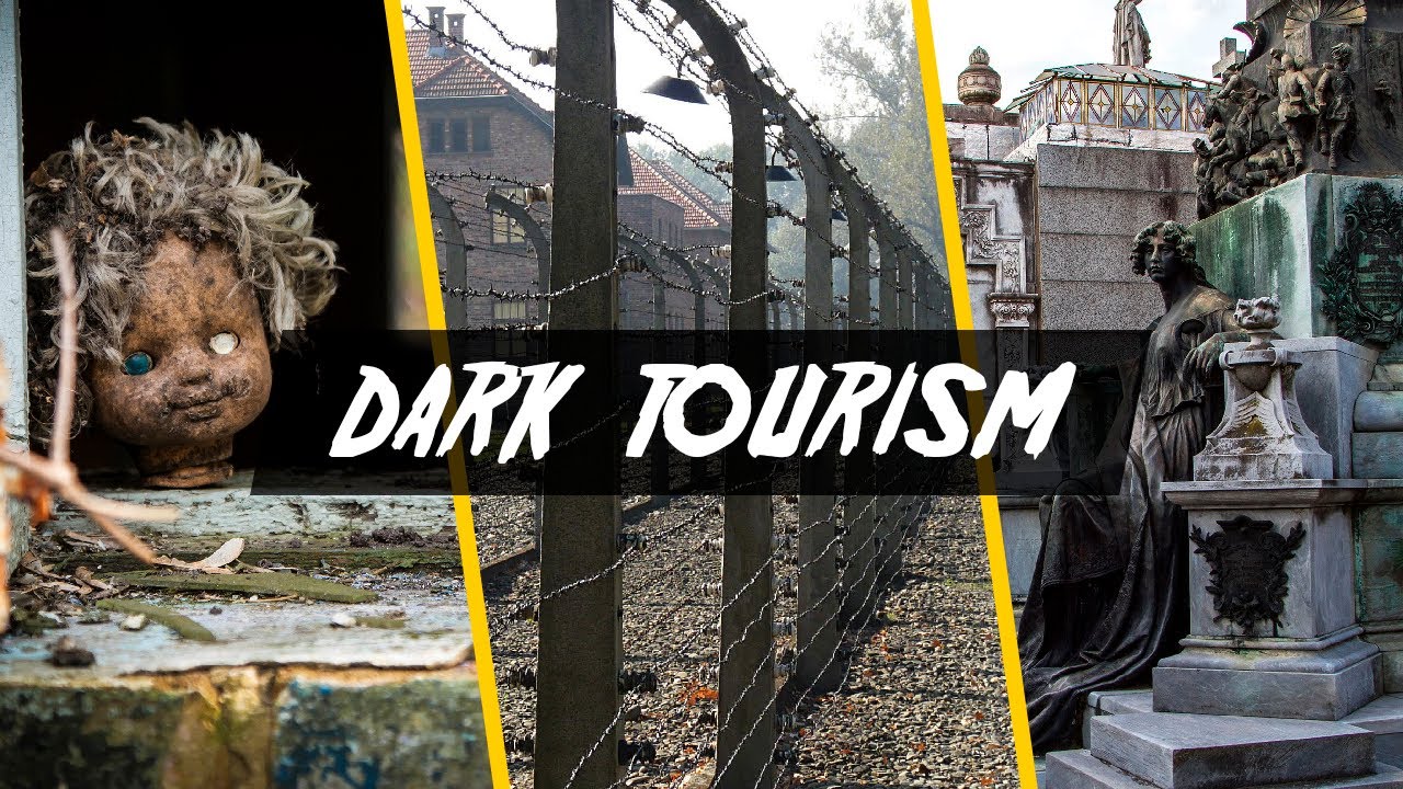 DARK TOURISM - Una forma DIFERENTE de TURISMO