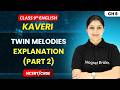Twin Melodies - Explanation (Part 2) | Class 9th English (Kaveri) | Chapter 6 | CBSE 2026-26