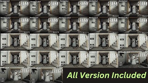 Granny All Version 1.0 To 1.8.1 But This Time Included All Version Full Gameplay