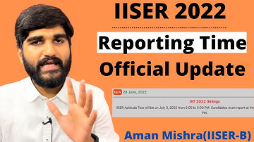 IISER 2022 Urgent Update Regarding Reporting time & Admit Card #iiser2022