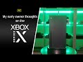 Xbox Series X [4K] My Early Owner Thoughts on the Console