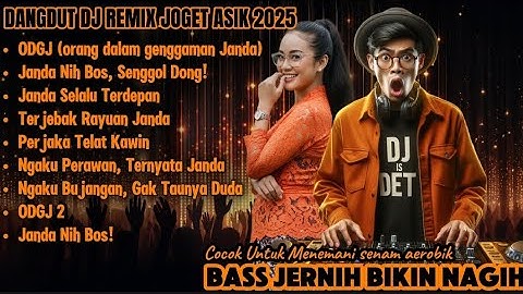 Dangdut DJ Remix Joget Asik 2025 – JANDA SELALU TERDEPAN| Bass Jernih Bikin Nagih!