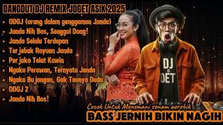 Dangdut DJ Remix Joget Asik 2025 – JANDA SELALU TERDEPAN| Bass Jernih Bikin Nagih!