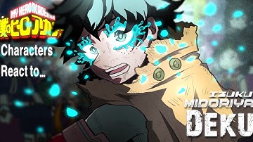 My hero academia react to Izuku Midoriya / Deku || Class-1A || no ships || made by yuk!ra 