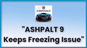 Asphalt 9 Keeps Freezing Issue Android & Ios