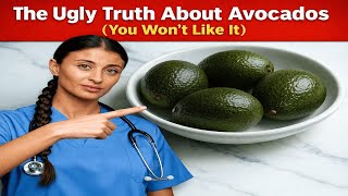The Ugly Truth About Avocados You Won’t Like It